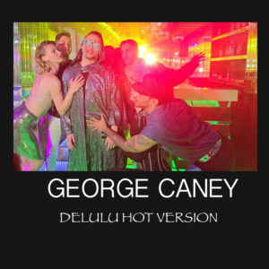 george-caney-delulu